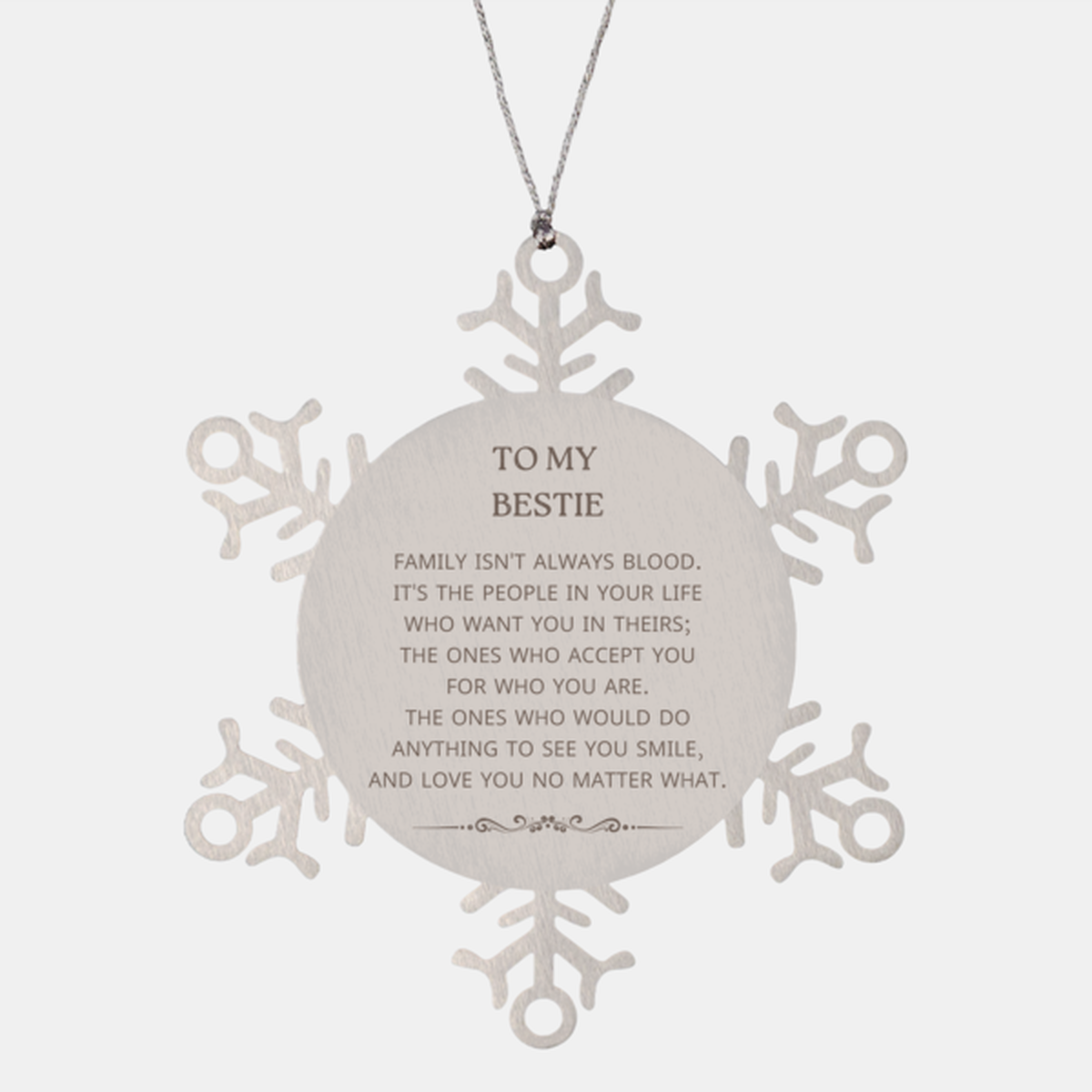 To My Bestie Gifts, Family isn't always blood, Bestie Snowflake Ornament, Birthday Christmas Unique Present For Bestie