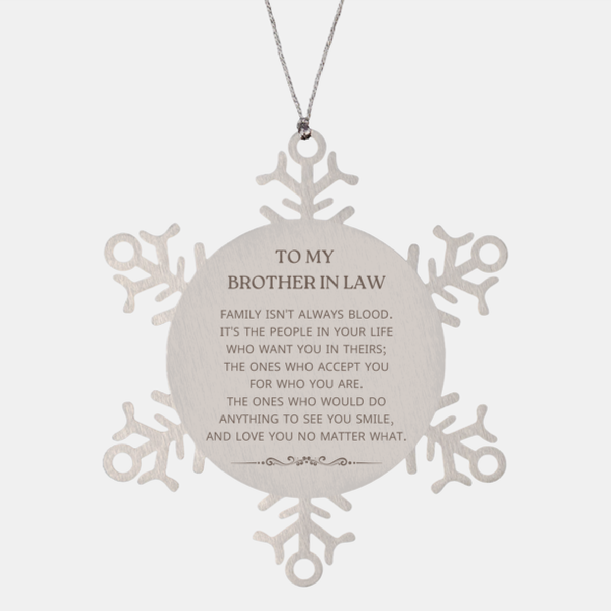 Brother In Law Snowflake Ornament - Family Isn't Always Blood | Christmas Gift