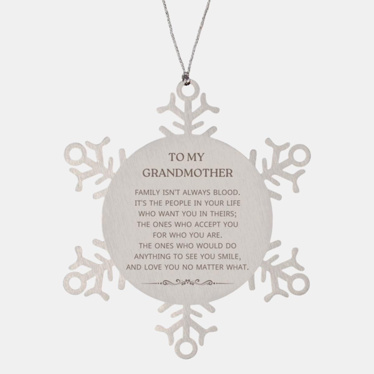 To My Grandmother Gifts, Family isn't always blood, Grandmother Snowflake Ornament, Birthday Christmas Unique Present For Grandmother