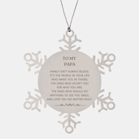 Load image into Gallery viewer, Papa Snowflake Ornament - Family Isn&#39;t Always Blood | Christmas Gift
