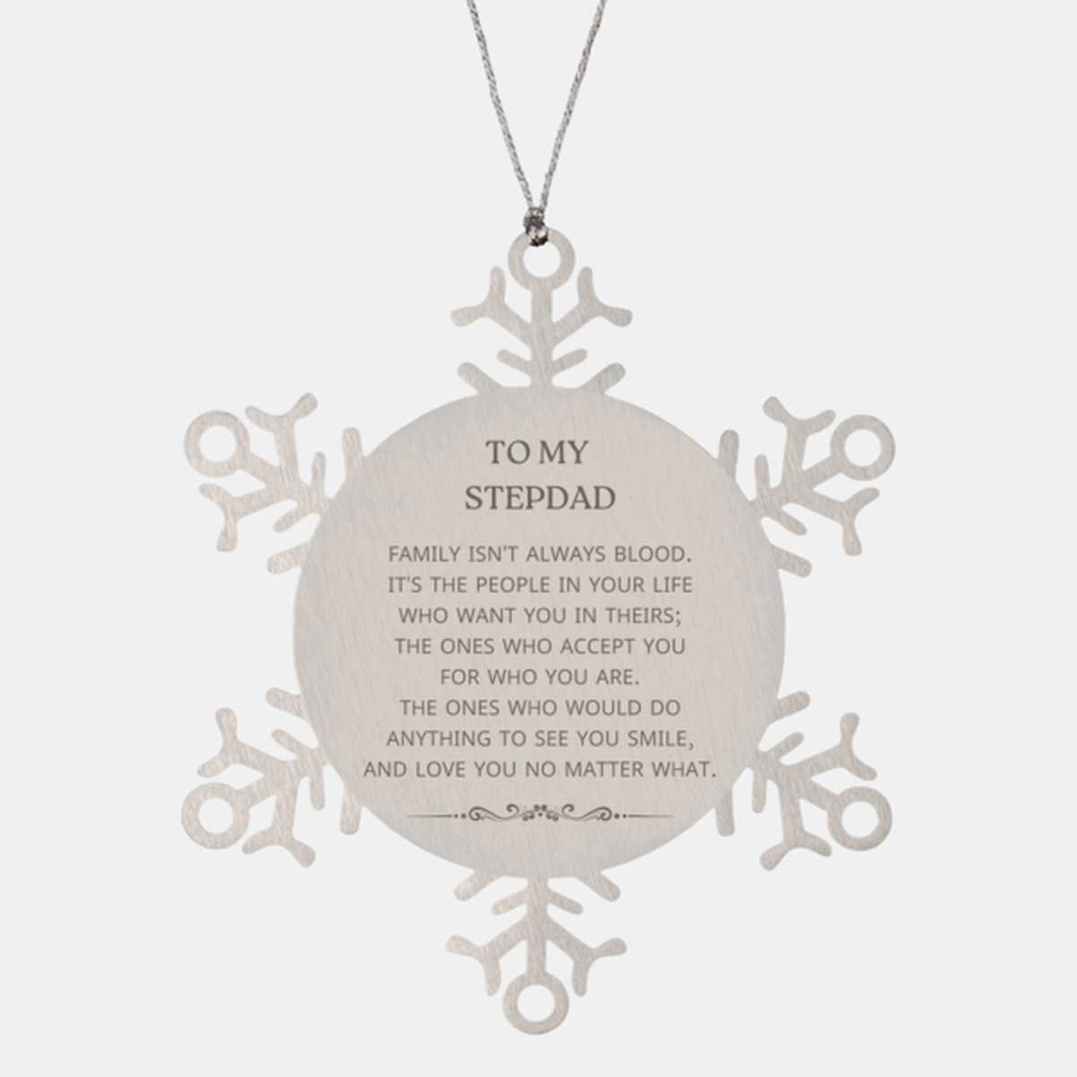 Stepdad Snowflake Ornament - Family Isn't Always Blood | Christmas Gift
