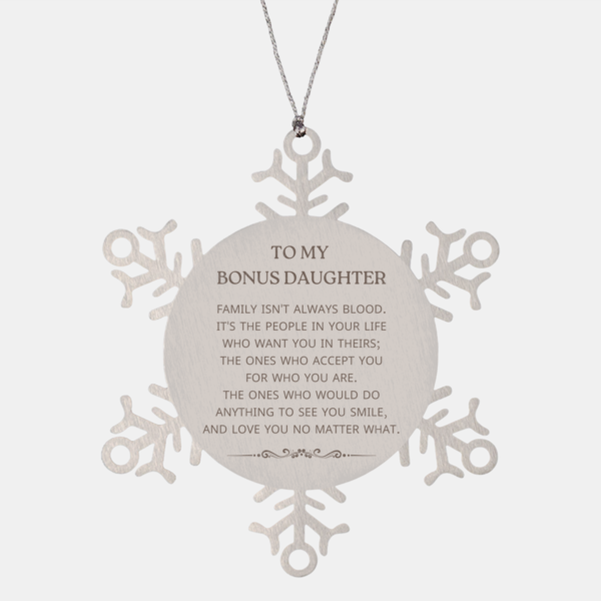 To My Bonus Daughter Gifts, Family isn't always blood, Bonus Daughter Snowflake Ornament, Birthday Christmas Unique Present For Bonus Daughter