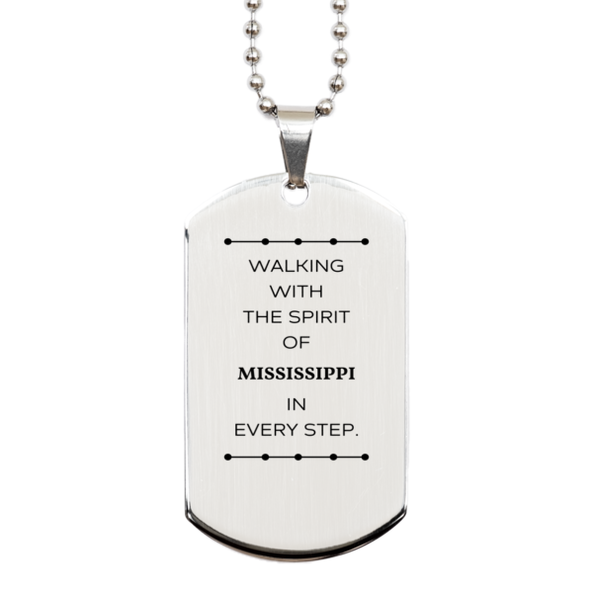 Mississippi Gifts, Walking with the spirit, Love Mississippi Birthday Christmas Silver Dog Tag For Mississippi People, Men, Women, Friends