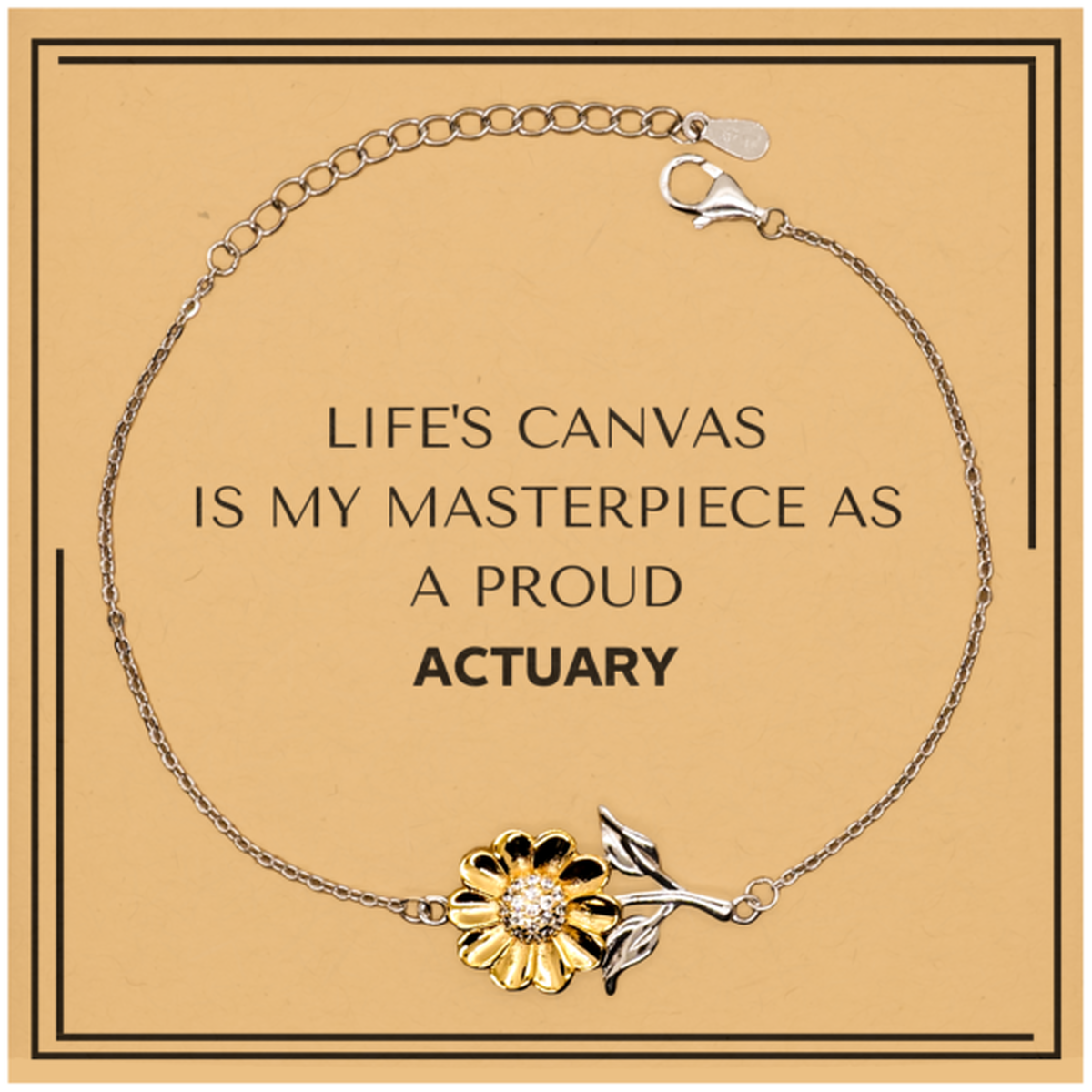 Proud Actuary Gifts, Life's canvas is my masterpiece, Epic Birthday Christmas Unique Sunflower Bracelet For Actuary, Coworkers, Men, Women, Friends