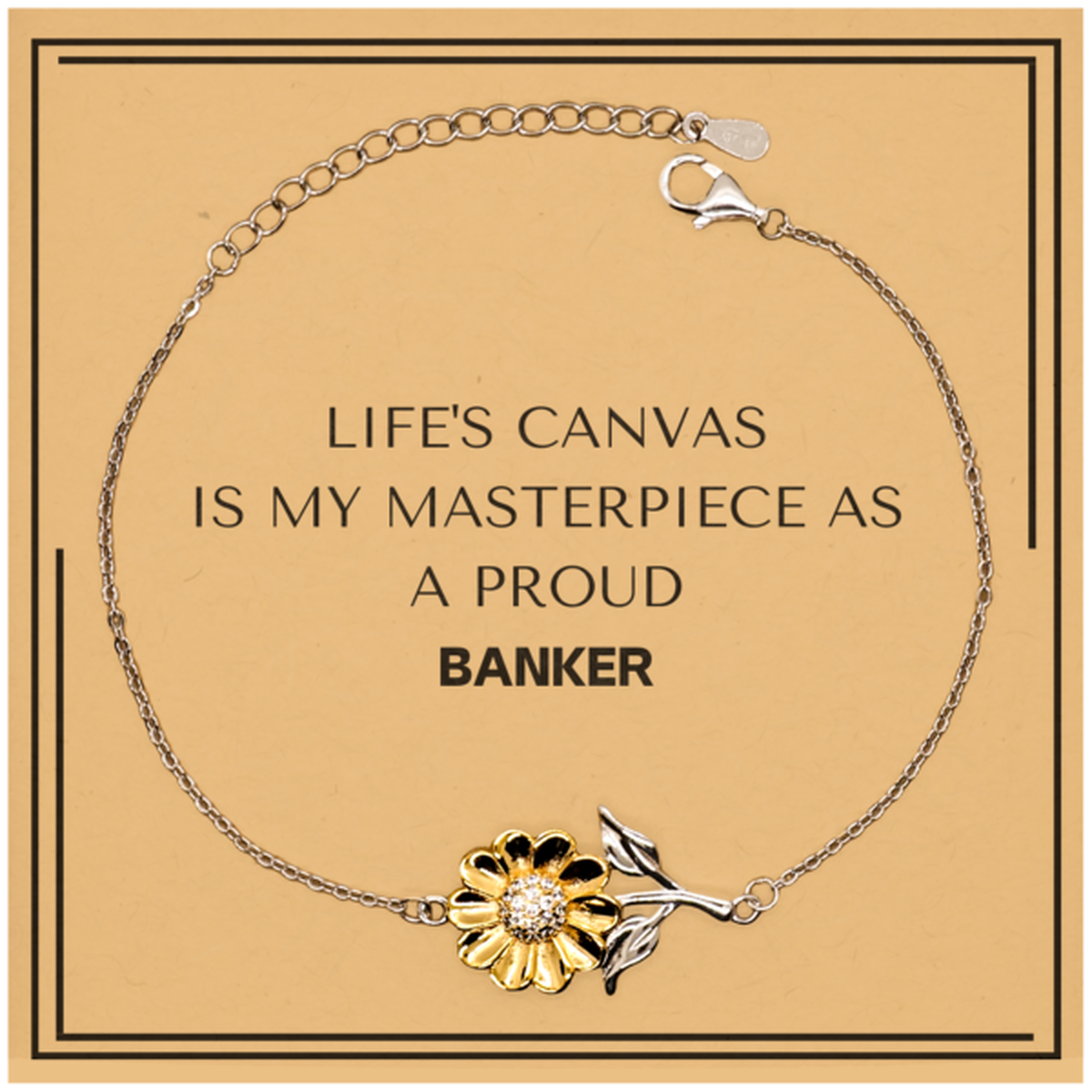 Proud Banker Gifts, Life's canvas is my masterpiece, Epic Birthday Christmas Unique Sunflower Bracelet For Banker, Coworkers, Men, Women, Friends