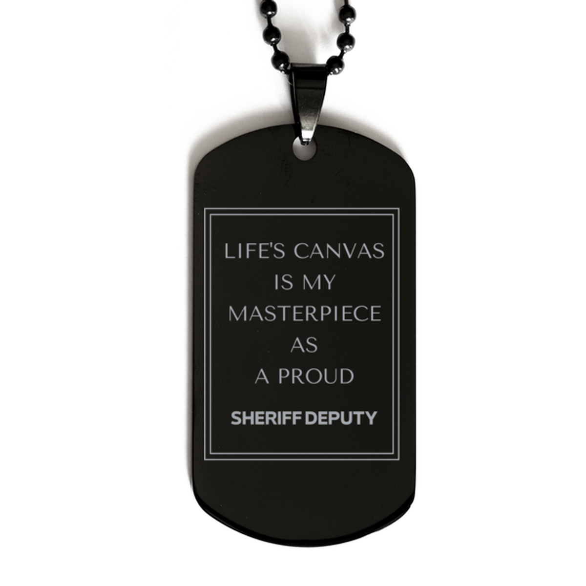 Sheriff Deputy Dog Tag Necklace - Life's Canvas is My Masterpiece | Unique Gift for Deputies
