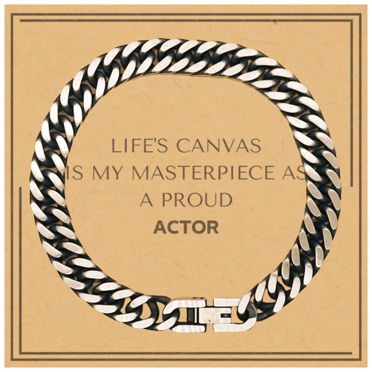 Actor Cuban Link Bracelet - Life's Canvas is My Masterpiece | Unique Gift for Actor