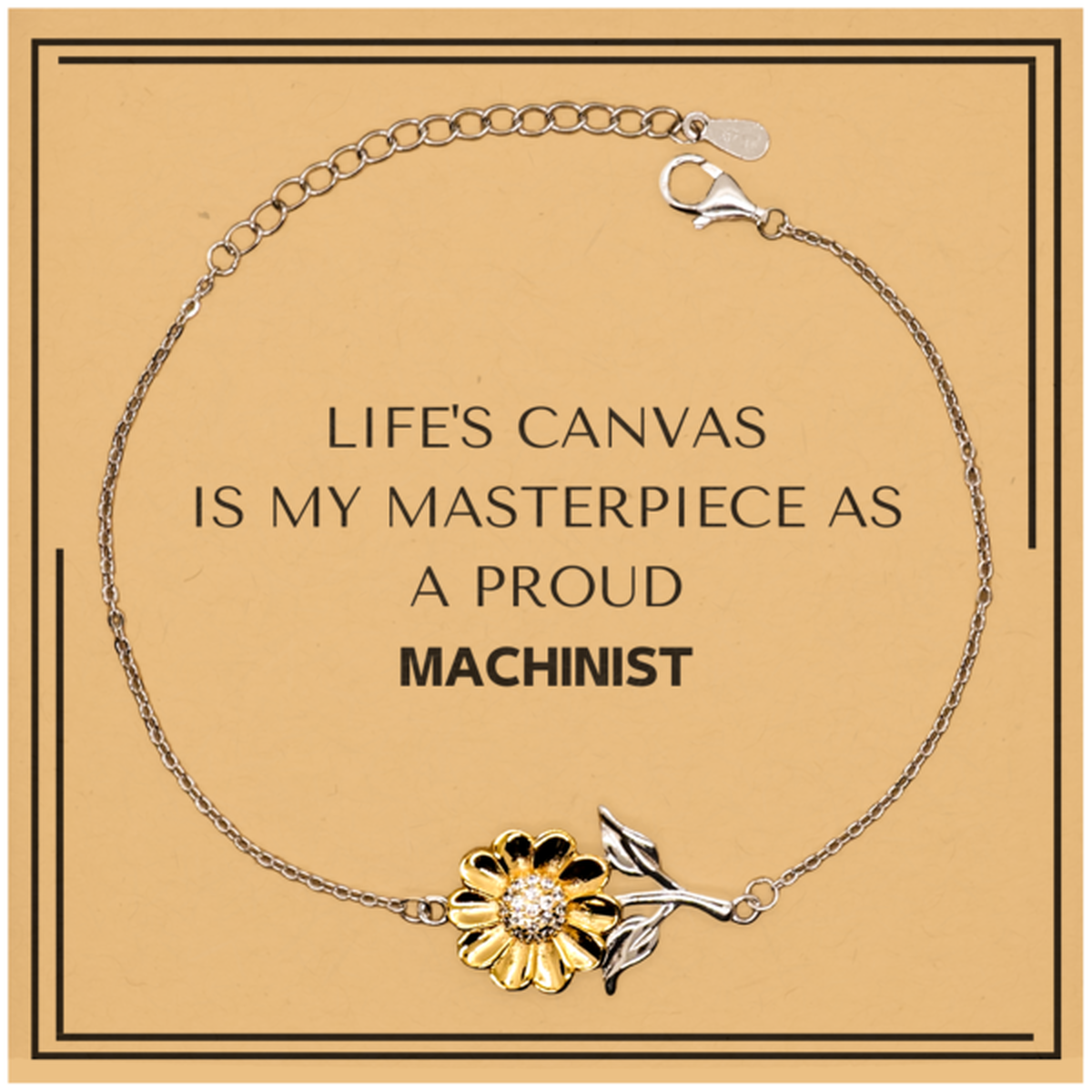 Proud Machinist Gifts, Life's canvas is my masterpiece, Epic Birthday Christmas Unique Sunflower Bracelet For Machinist, Coworkers, Men, Women, Friends