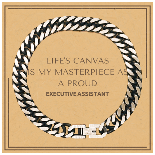 Executive Assistant Cuban Link Bracelet - Life's Canvas is My Masterpiece | Birthday or Christmas Gift