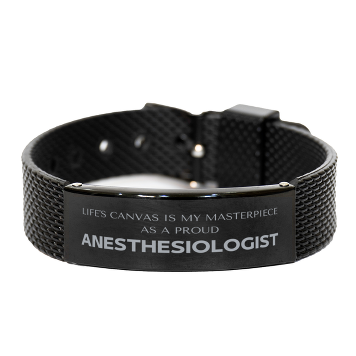 Proud Anesthesiologist Gifts, Life's canvas is my masterpiece, Epic Birthday Christmas Unique Black Shark Mesh Bracelet For Anesthesiologist, Coworkers, Men, Women, Friends