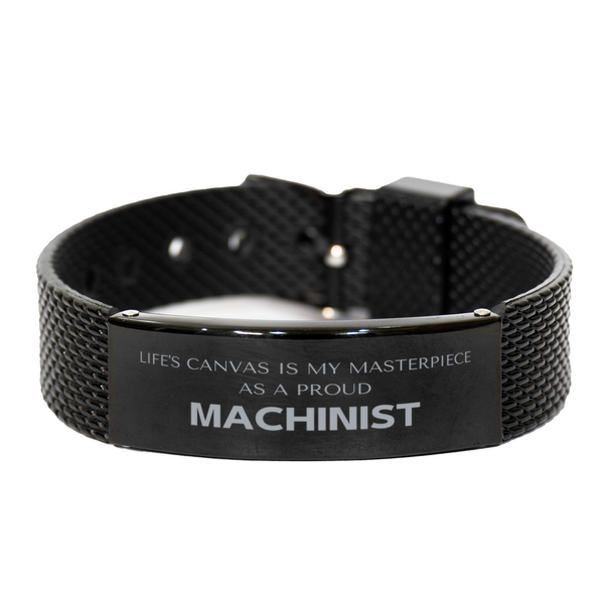 Proud Machinist Gifts, Life's canvas is my masterpiece, Epic Birthday Christmas Unique Black Shark Mesh Bracelet For Machinist, Coworkers, Men, Women, Friends