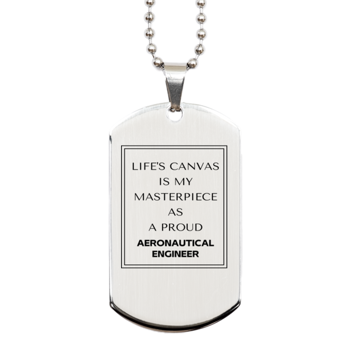 Aeronautical Engineer Dog Tag Necklace - Life's Canvas is My Masterpiece | Unique Gift