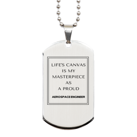 Aerospace Engineer Silver Dog Tag Necklace - Life's Canvas is My Masterpiece | Birthday Gift