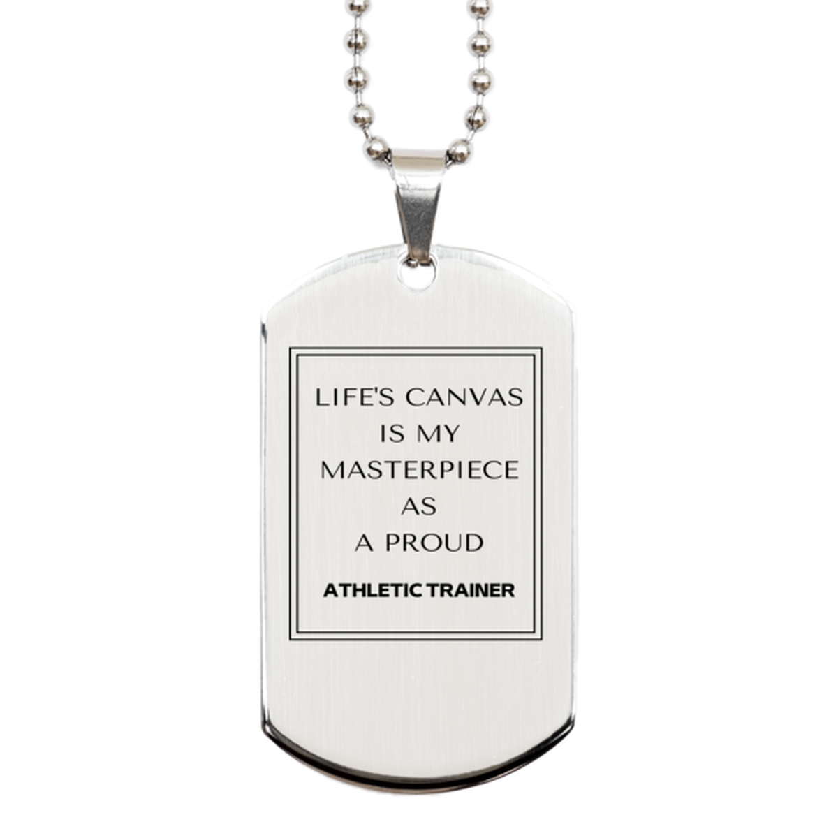 Athletic Trainer Silver Dog Tag Necklace - Life's Canvas is My Masterpiece | Perfect Gift