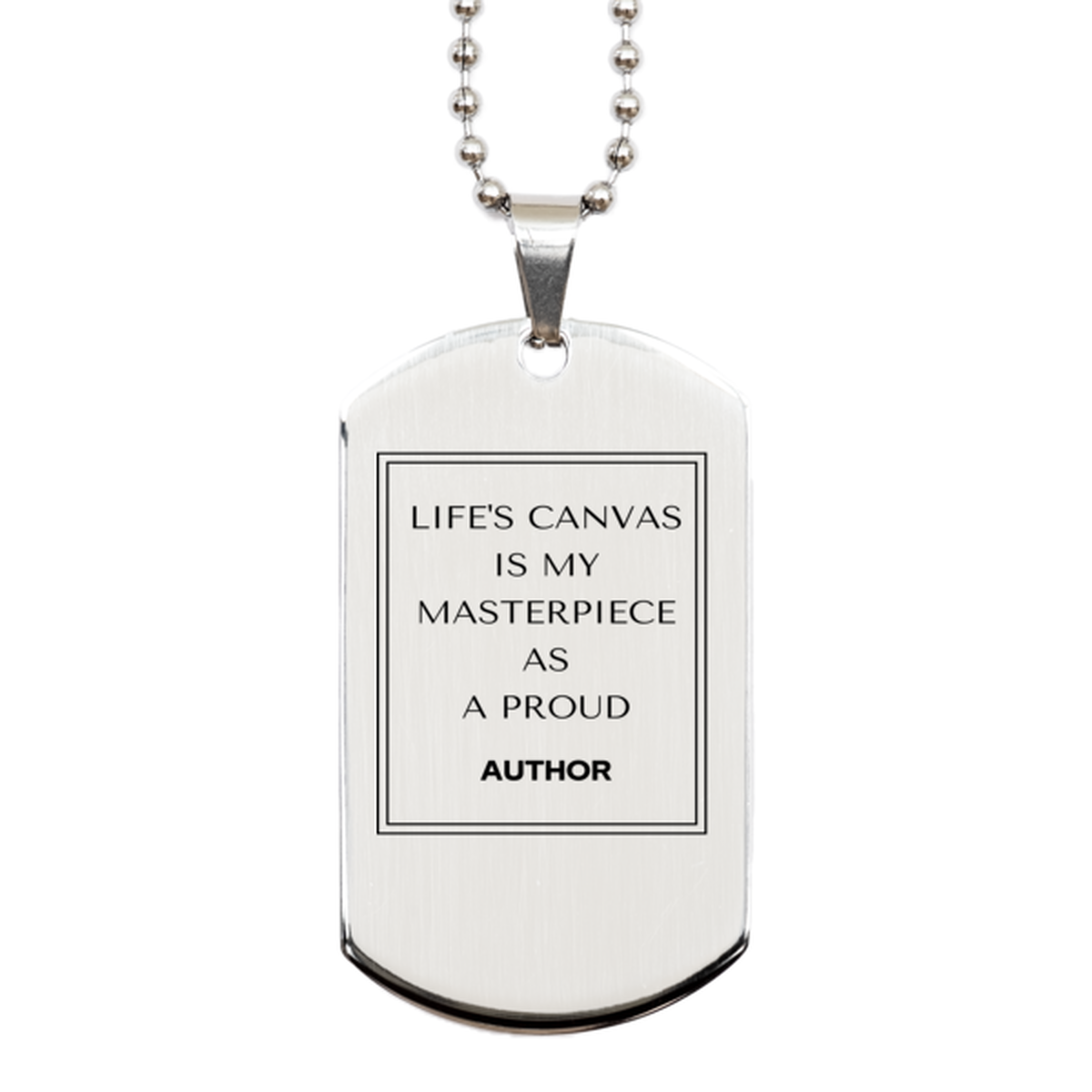 Proud Author Gifts, Life's canvas is my masterpiece, Epic Birthday Christmas Unique Silver Dog Tag For Author, Coworkers, Men, Women, Friends