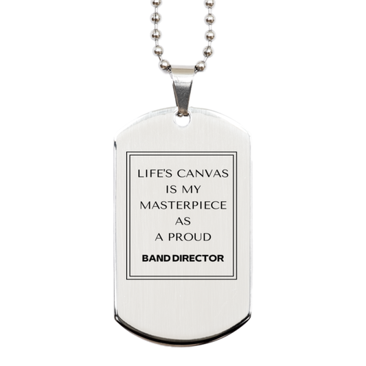 Band Director Silver Dog Tag Necklace - Life's Canvas Is My Masterpiece | Birthday Gift
