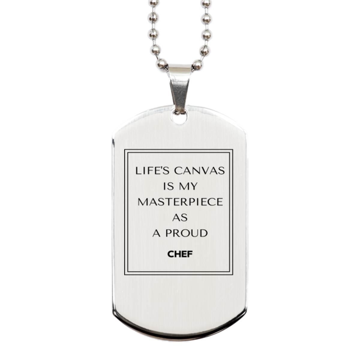 Proud Chef Gifts, Life's canvas is my masterpiece, Epic Birthday Christmas Unique Silver Dog Tag For Chef, Coworkers, Men, Women, Friends