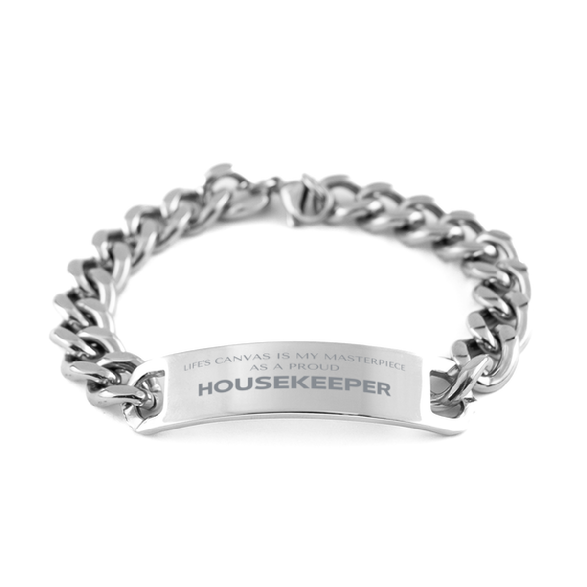 Proud Housekeeper Gifts, Life's canvas is my masterpiece, Epic Birthday Christmas Unique Cuban Chain Stainless Steel Bracelet For Housekeeper, Coworkers, Men, Women, Friends