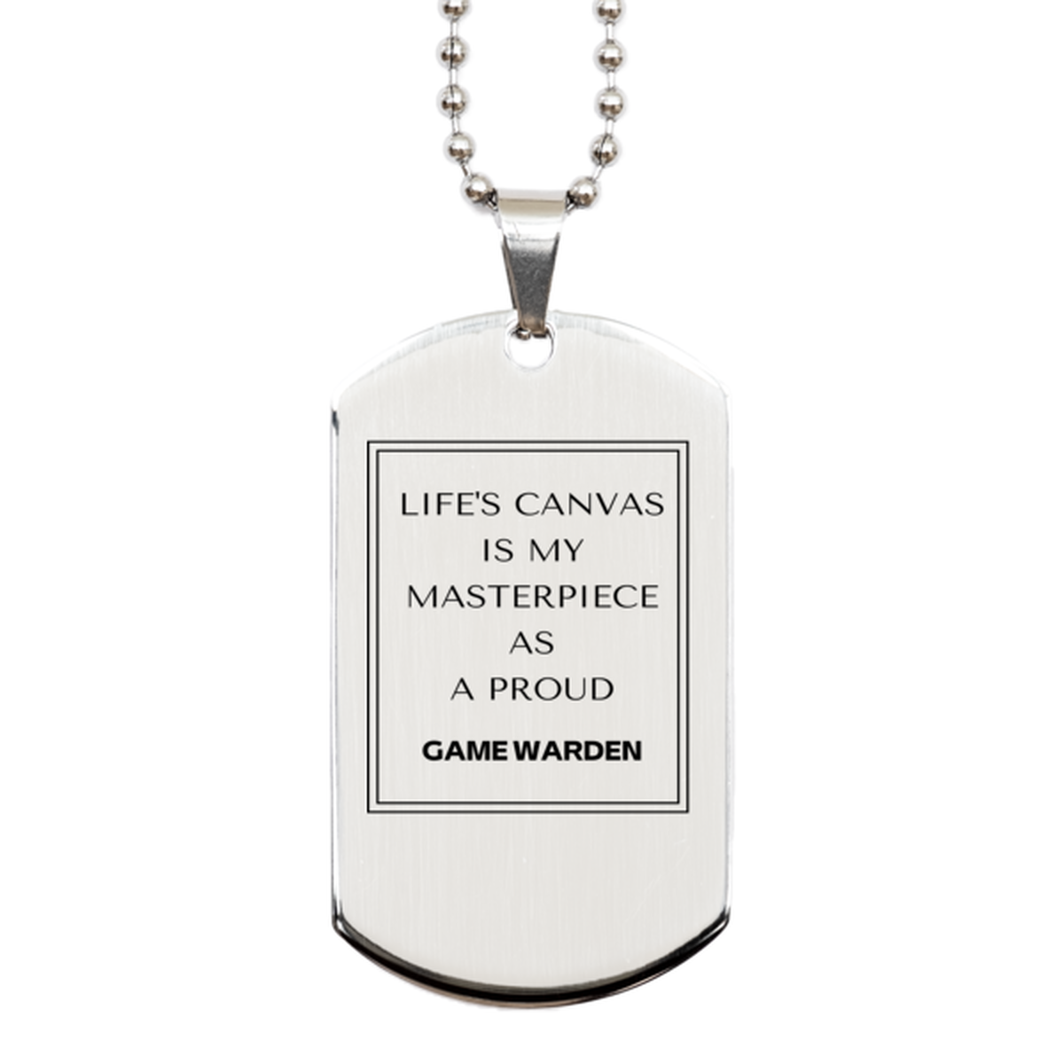 Game Warden Silver Dog Tag Necklace - Life's Canvas is My Masterpiece | Unique Birthday Gift