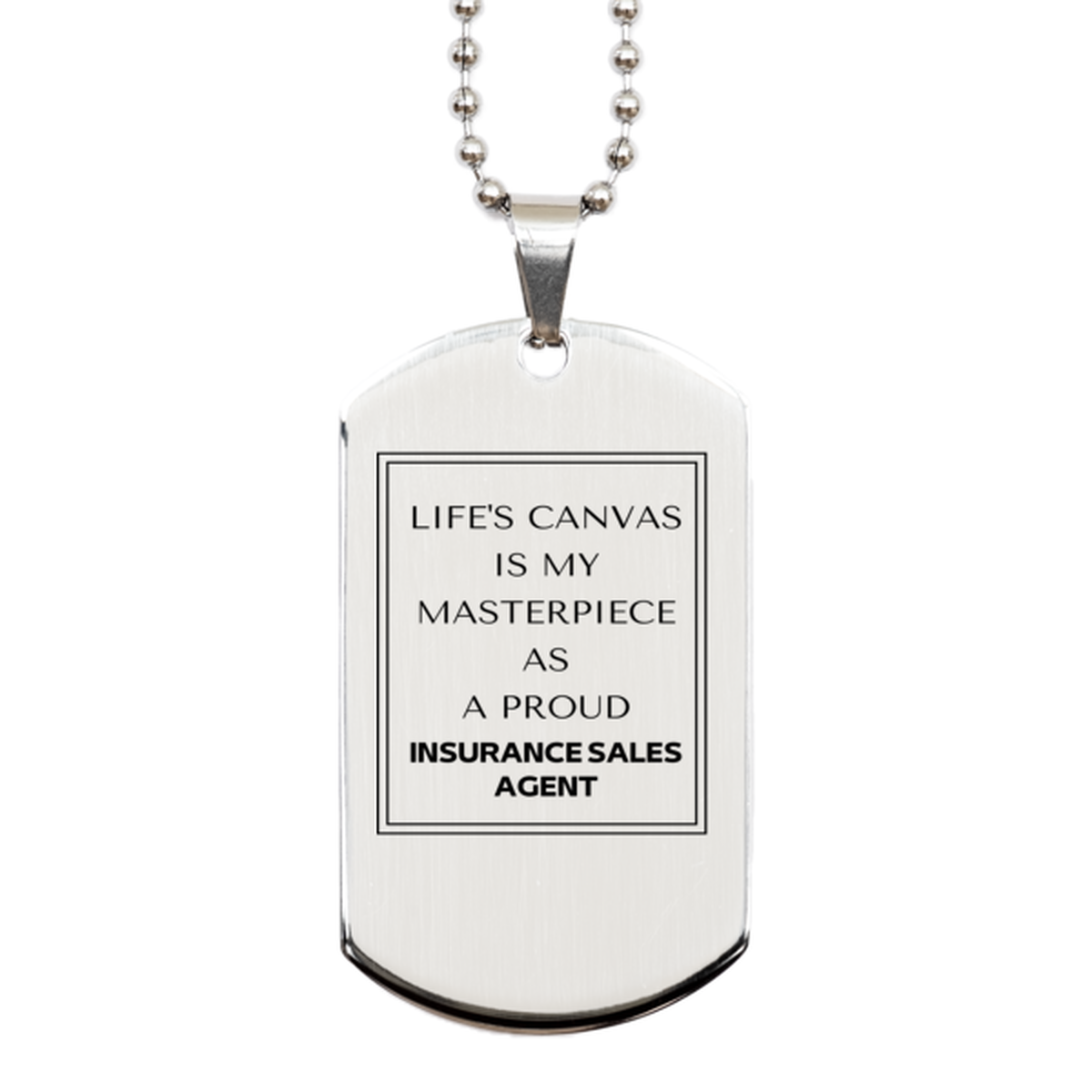 Insurance Sales Agent Silver Dog Tag Necklace - Life's Canvas is My Masterpiece | Birthday & Christmas Gift