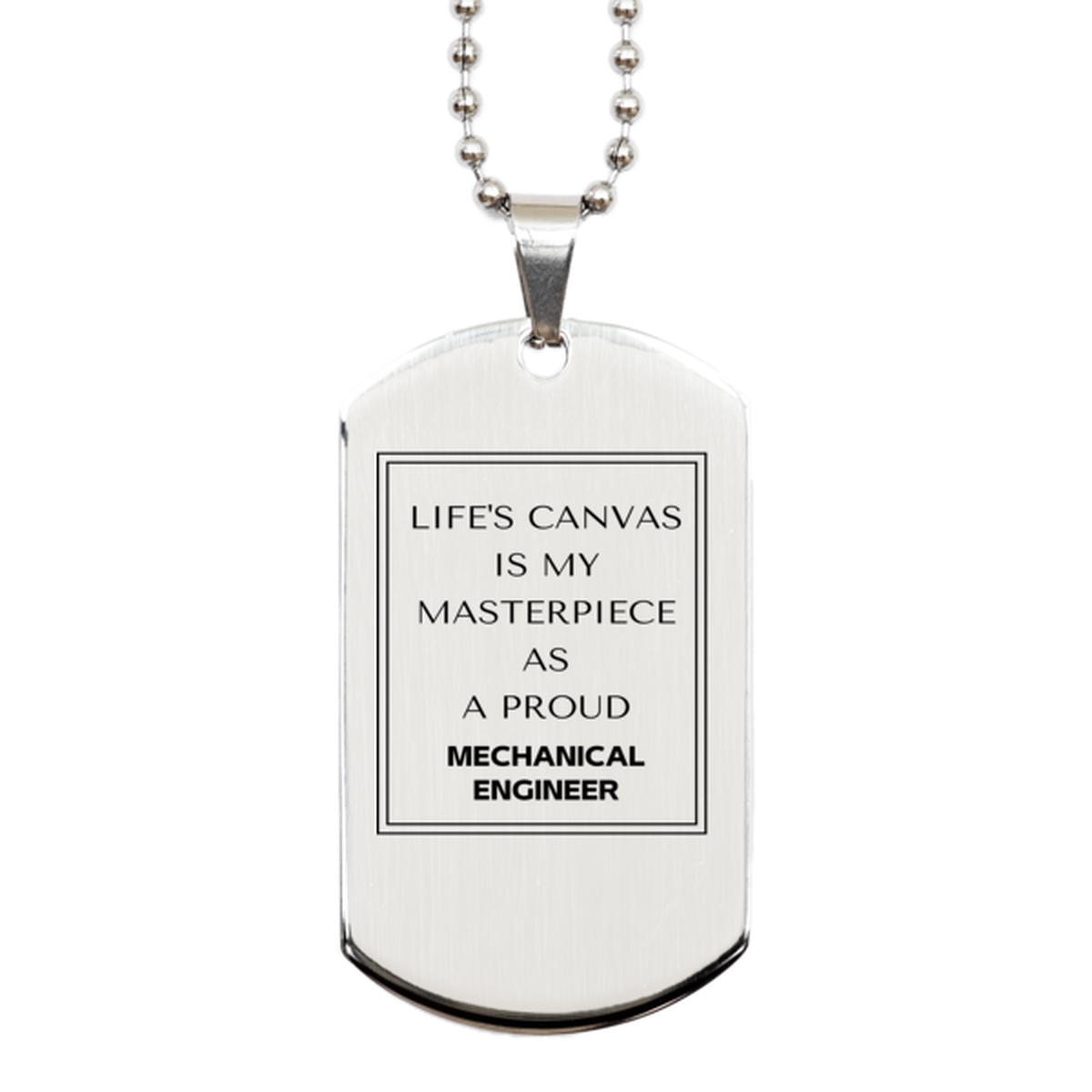 Mechanical Engineer Dog Tag Necklace - Life's Canvas Masterpiece | Unique Gift for Engineers