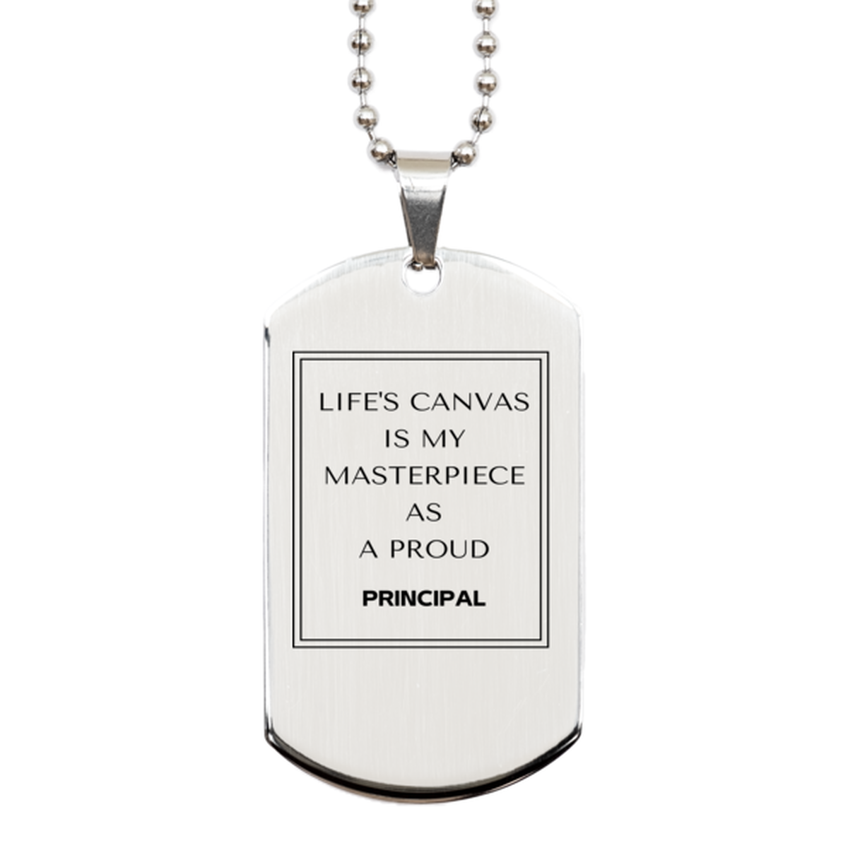 Principal Silver Dog Tag Necklace - Life's Canvas is My Masterpiece | Perfect Gift