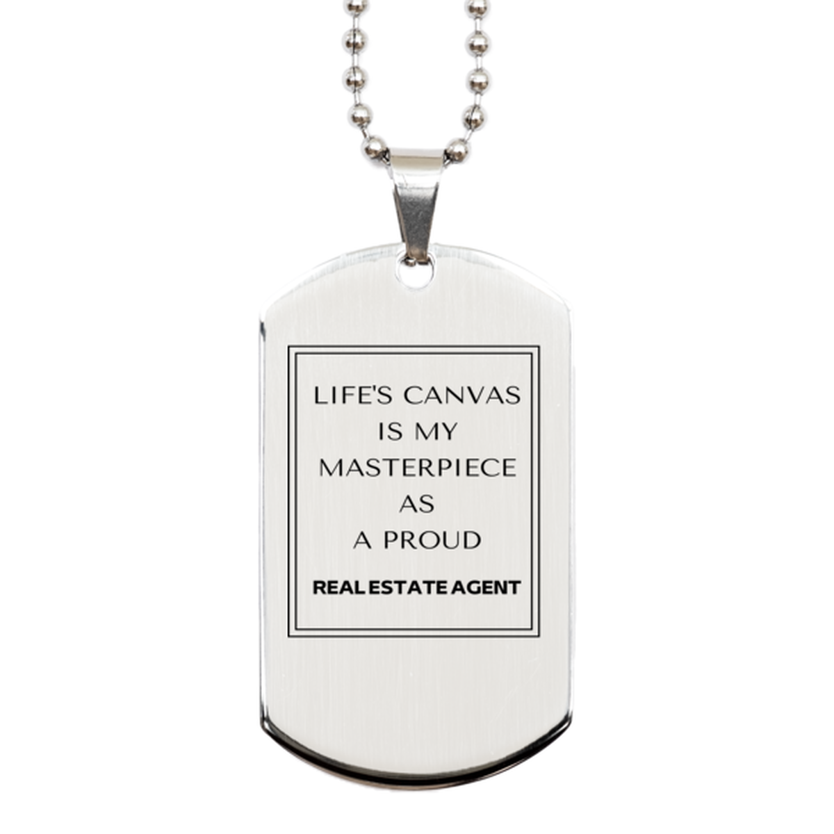 Real Estate Agent Silver Dog Tag Necklace - Life's Canvas is My Masterpiece | Perfect Gift
