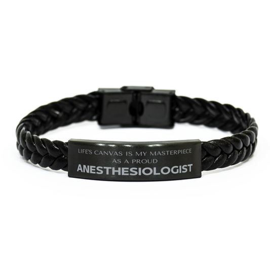 Anesthesiologist Braided Leather Bracelet - Life's Canvas is My Masterpiece | Birthday Gift