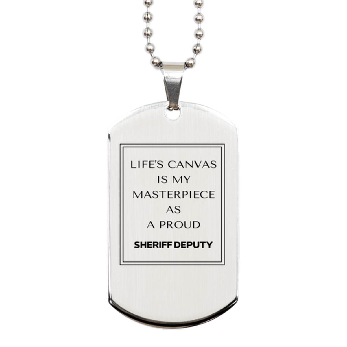 Sheriff Deputy Silver Dog Tag Necklace - Life's Canvas is My Masterpiece | Perfect Gift