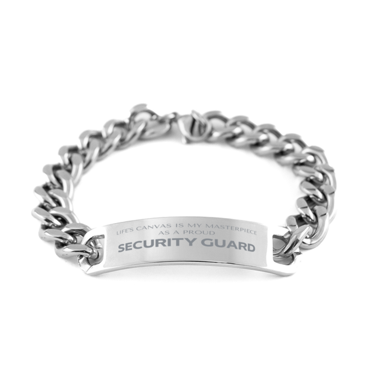 Proud Security Guard Gifts, Life's canvas is my masterpiece, Epic Birthday Christmas Unique Cuban Chain Stainless Steel Bracelet For Security Guard, Coworkers, Men, Women, Friends
