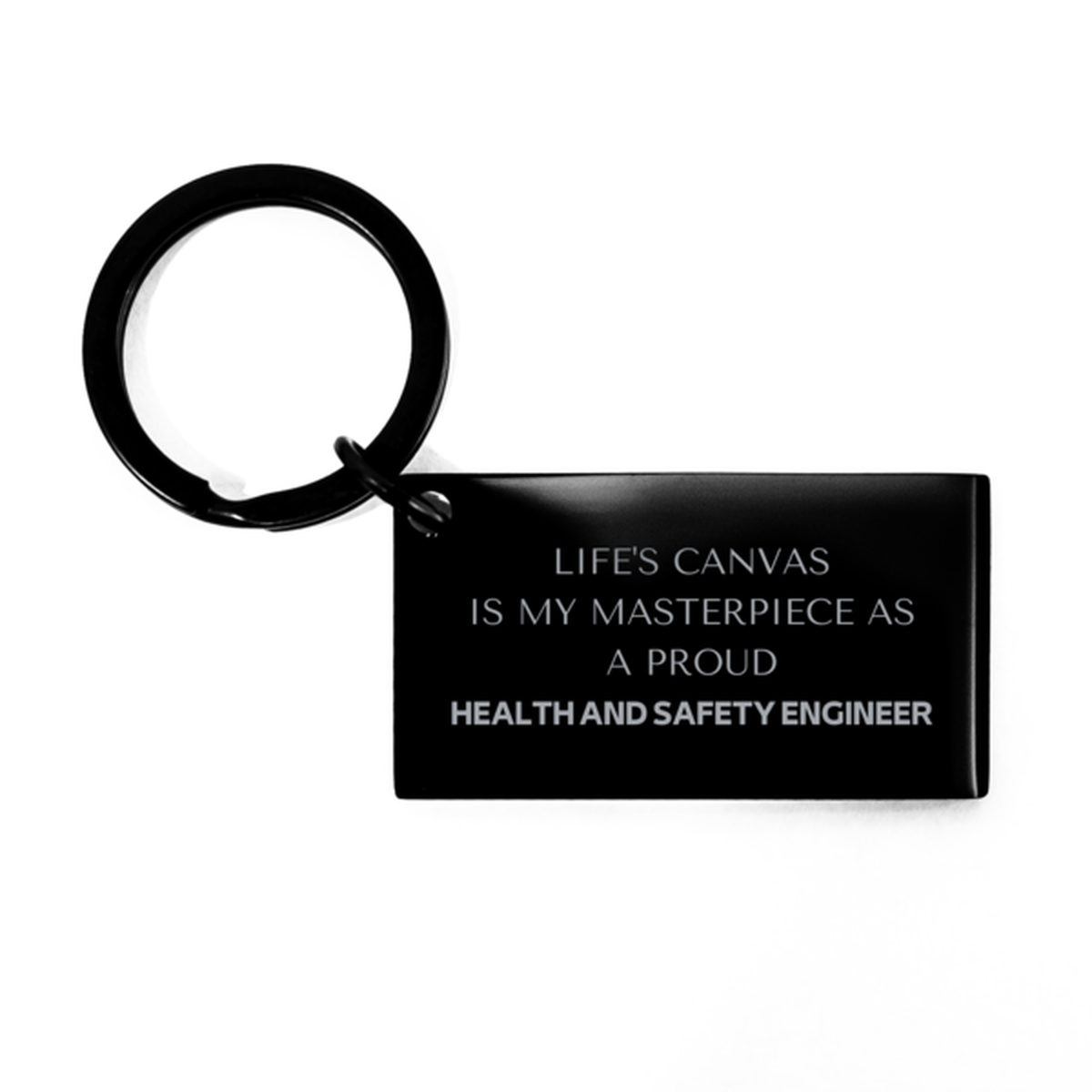 Proud Health and Safety Engineer Gifts, Life's canvas is my masterpiece, Epic Birthday Christmas Unique Keychain For Health and Safety Engineer, Coworkers, Men, Women, Friends