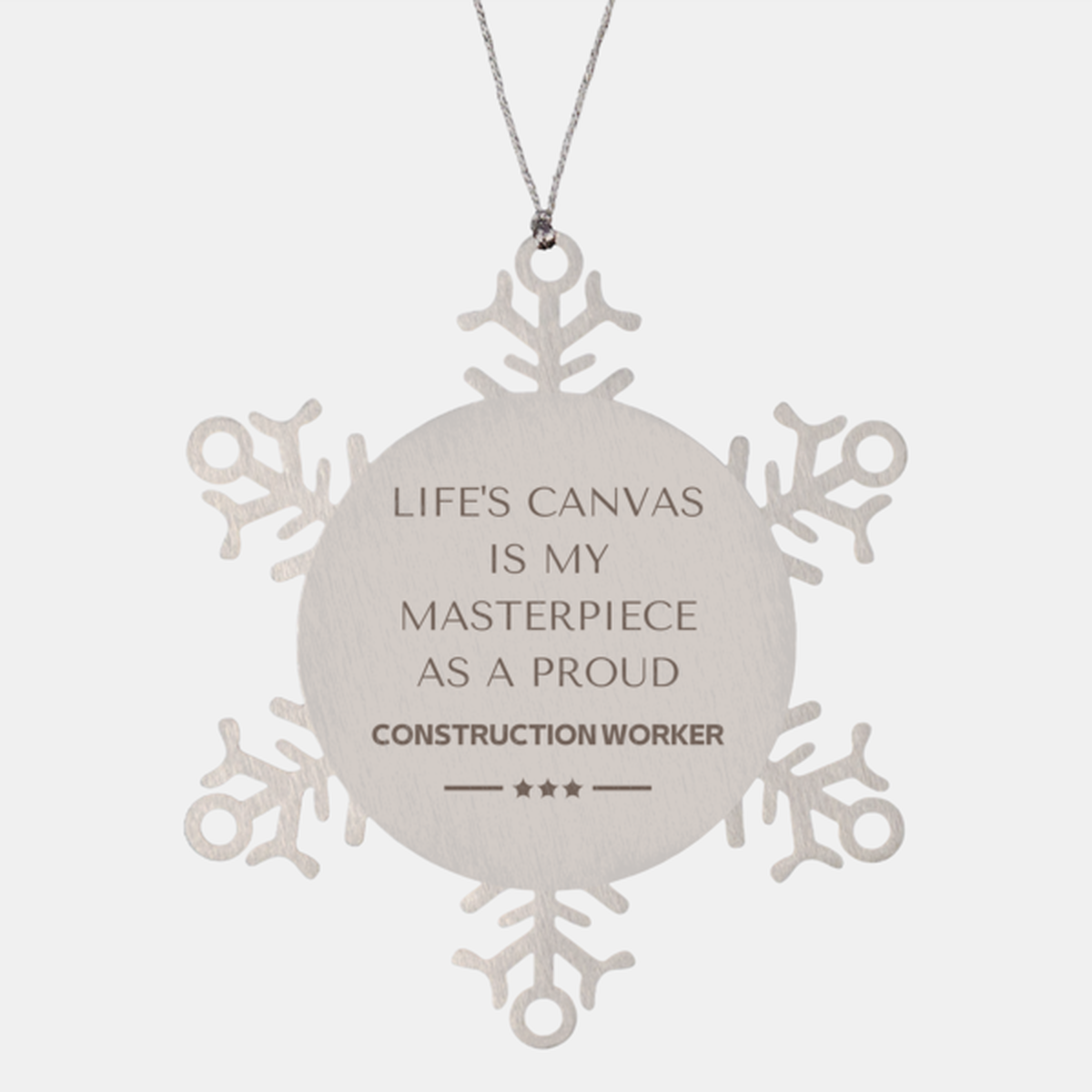 Construction Worker Snowflake Ornament - Life's Canvas is My Masterpiece | Christmas Gift