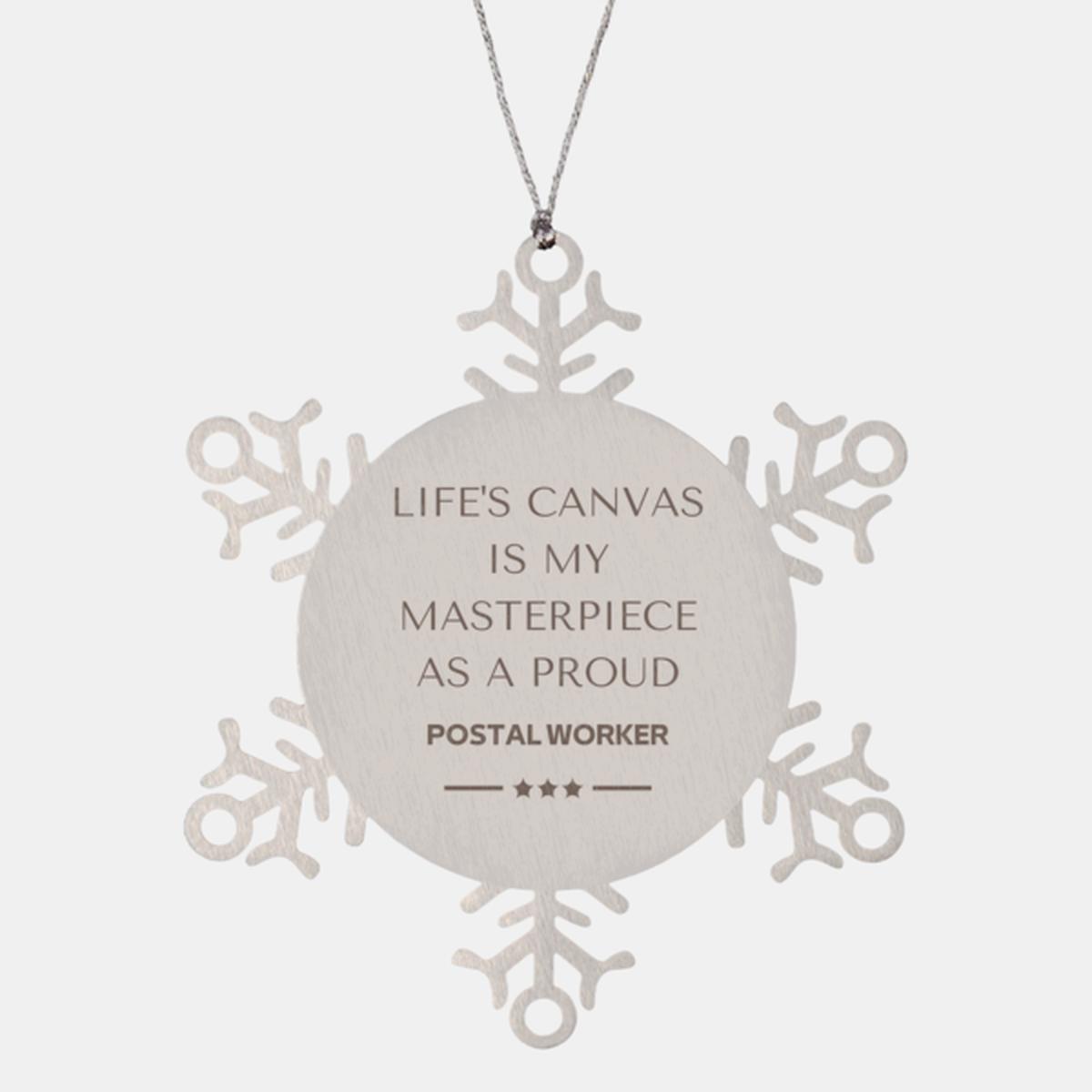 Postal Worker Snowflake Ornament - Life's Canvas is My Masterpiece | Christmas Gift