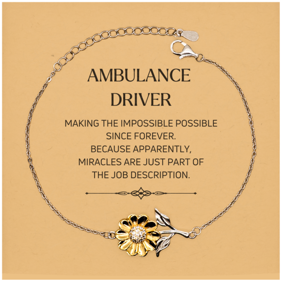 Funny Ambulance Driver Gifts, Miracles are just part of the job description, Inspirational Birthday Christmas Sunflower Bracelet For Ambulance Driver, Men, Women, Coworkers, Friends, Boss