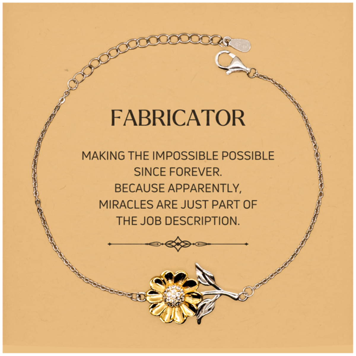 Funny Fabricator Gifts, Miracles are just part of the job description, Inspirational Birthday Christmas Sunflower Bracelet For Fabricator, Men, Women, Coworkers, Friends, Boss