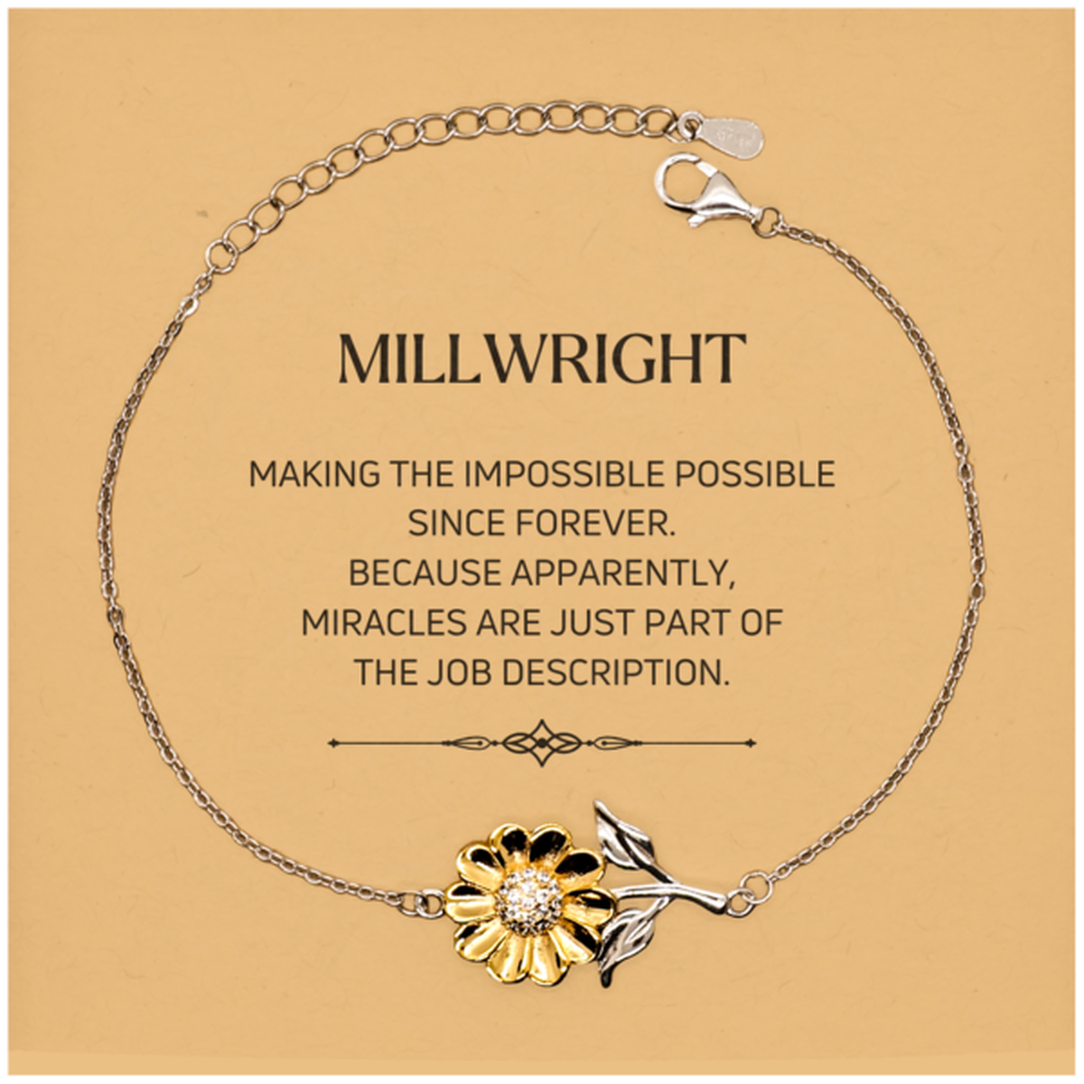 Funny Millwright Gifts, Miracles are just part of the job description, Inspirational Birthday Christmas Sunflower Bracelet For Millwright, Men, Women, Coworkers, Friends, Boss
