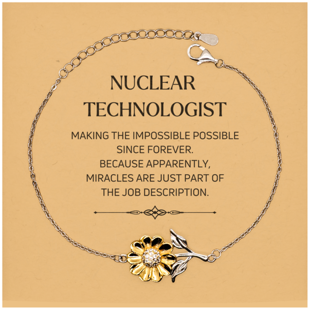 Nuclear Technologist Sunflower Bracelet - Miracles are just part of the job description | Inspirational Gift