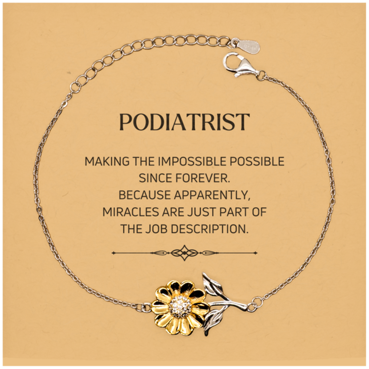 Funny Podiatrist Gifts, Miracles are just part of the job description, Inspirational Birthday Christmas Sunflower Bracelet For Podiatrist, Men, Women, Coworkers, Friends, Boss