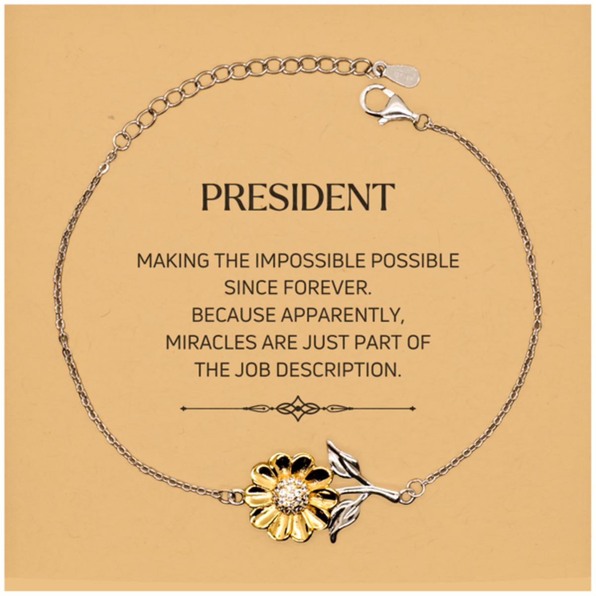 President Sunflower Bracelet - Miracles are Just Part of the Job Description | Inspirational Gift