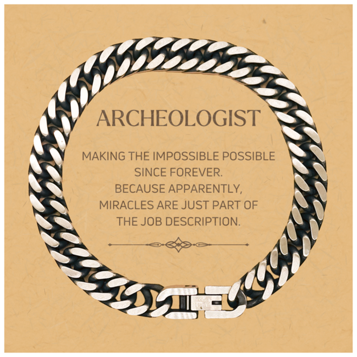 Funny Archeologist Gifts, Miracles are just part of the job description, Inspirational Birthday Christmas Cuban Link Chain Bracelet For Archeologist, Men, Women, Coworkers, Friends, Boss