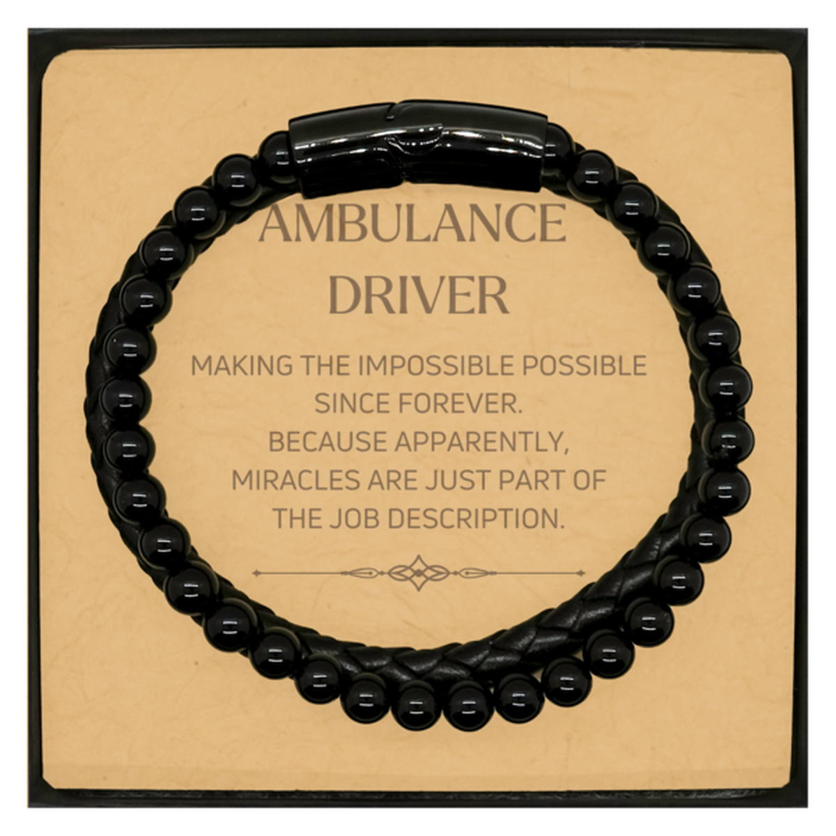 Funny Ambulance Driver Gifts, Miracles are just part of the job description, Inspirational Birthday Christmas Stone Leather Bracelets For Ambulance Driver, Men, Women, Coworkers, Friends, Boss