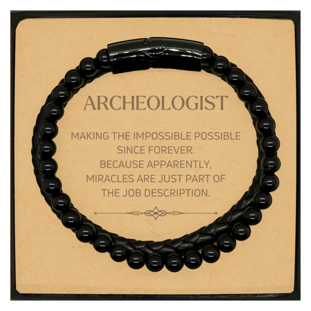 Archeologist Stone Leather Bracelet - Miracles are just part of the job description | Birthday and Christmas Gift