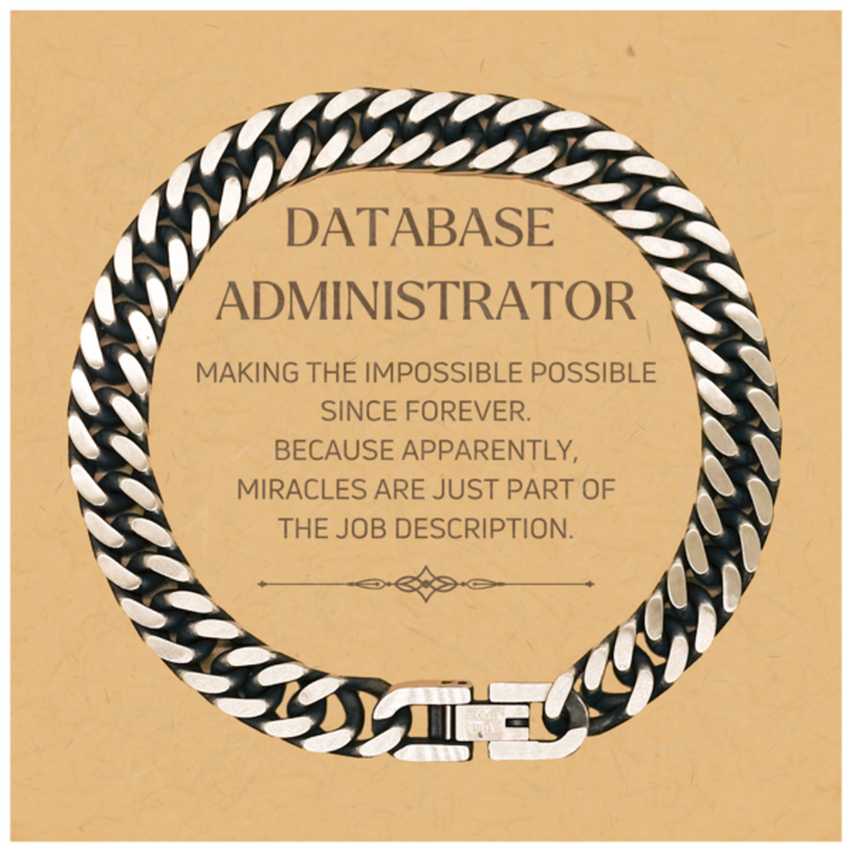 Funny Database Administrator Gifts, Miracles are just part of the job description, Inspirational Birthday Christmas Cuban Link Chain Bracelet For Database Administrator, Men, Women, Coworkers, Friends, Boss