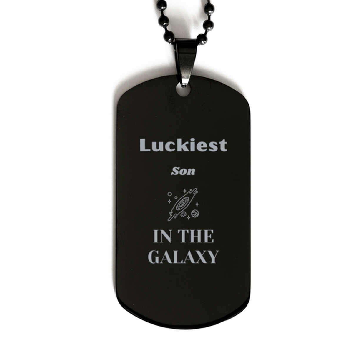 Luckiest Son in the Galaxy, To My Son Engraved Gifts, Christmas Son Black Dog Tag Gifts, X-mas Birthday Unique Gifts For Son Men Women