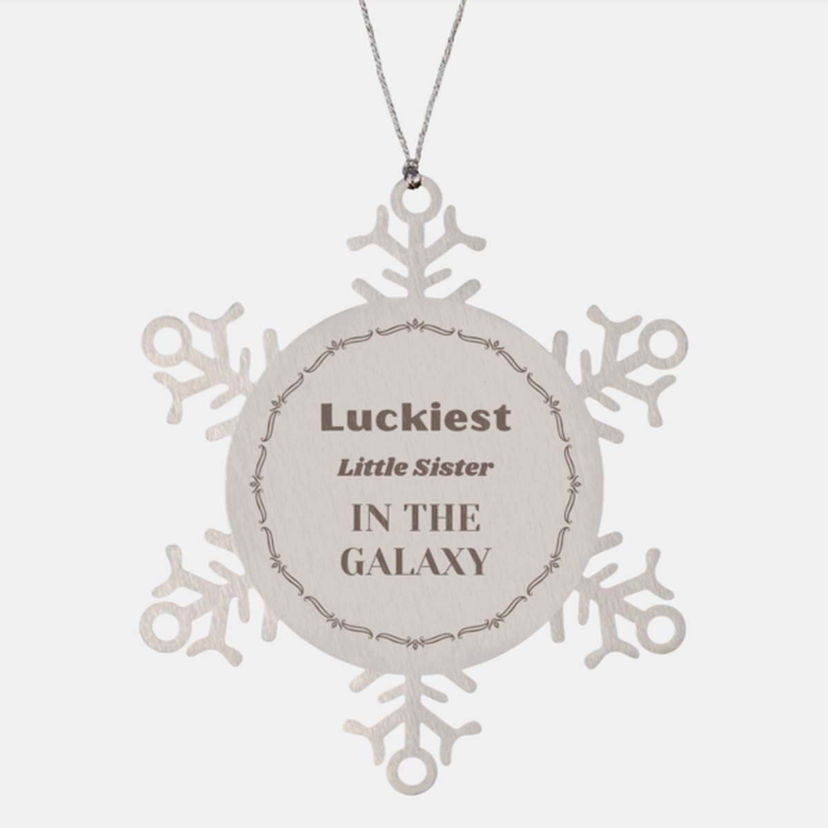 Luckiest Little Sister in the Galaxy, To My Little Sister Ornament Gifts, Christmas Little Sister Snowflake Ornament Gifts, X-mas Decorations Unique Gifts For Little Sister Men Women