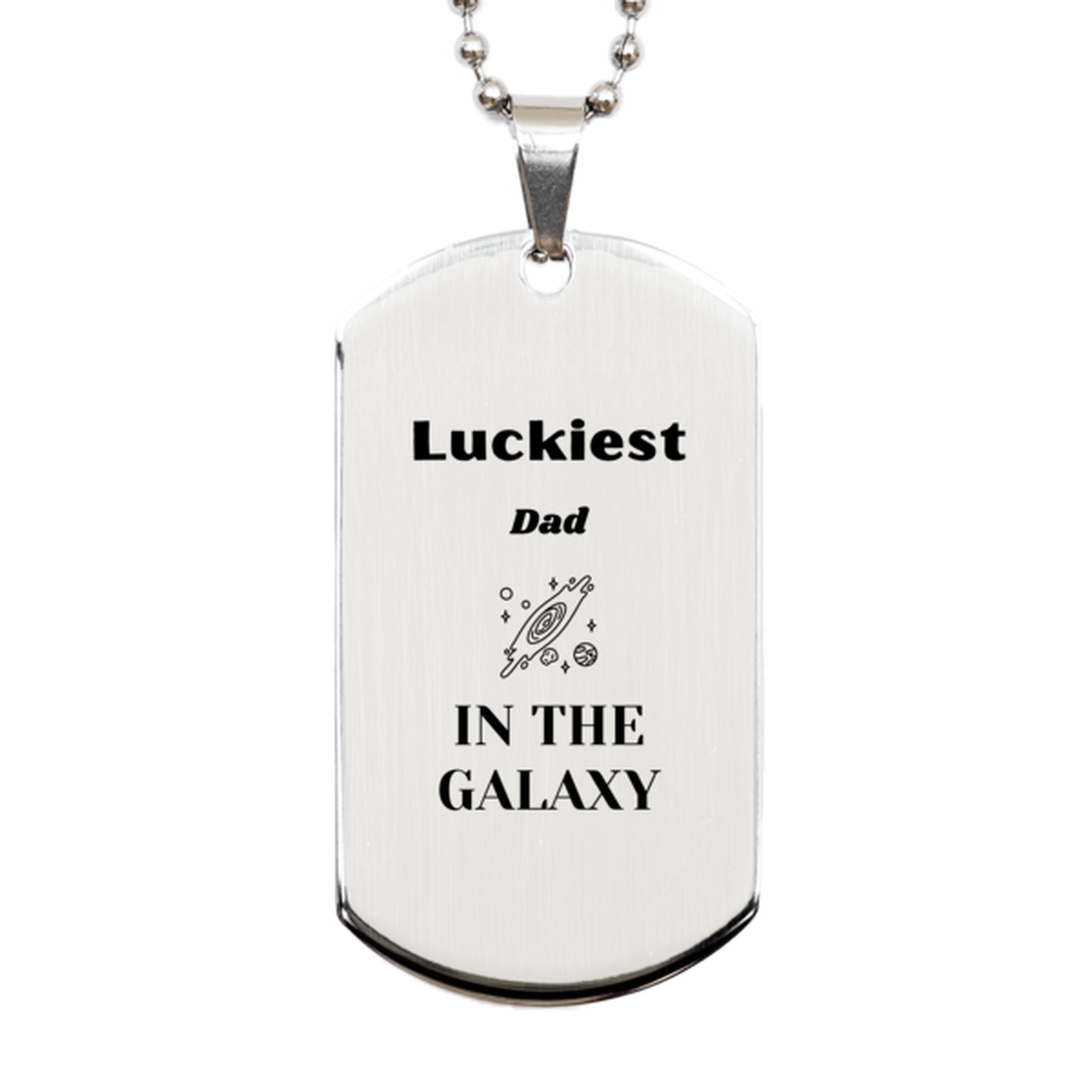 Dad Silver Dog Tag Necklace - Luckiest Dad in the Galaxy | Unique Birthday Gift