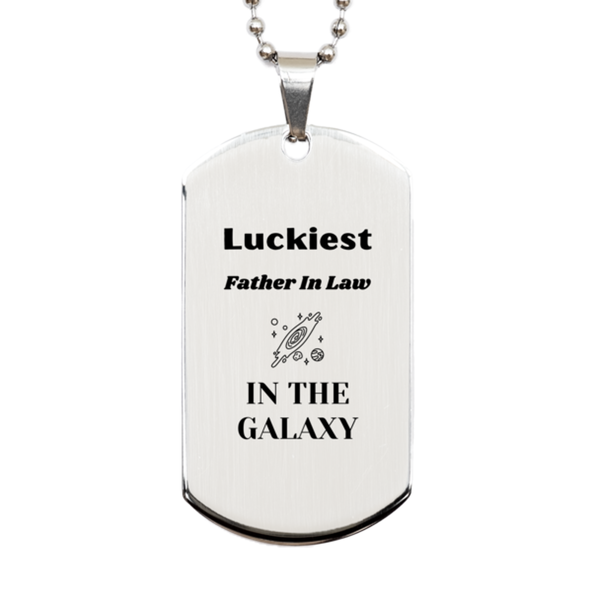 Luckiest Father In Law in the Galaxy, To My Father In Law Engraved Gifts, Christmas Father In Law Silver Dog Tag Gifts, X-mas Birthday Unique Gifts For Father In Law Men Women