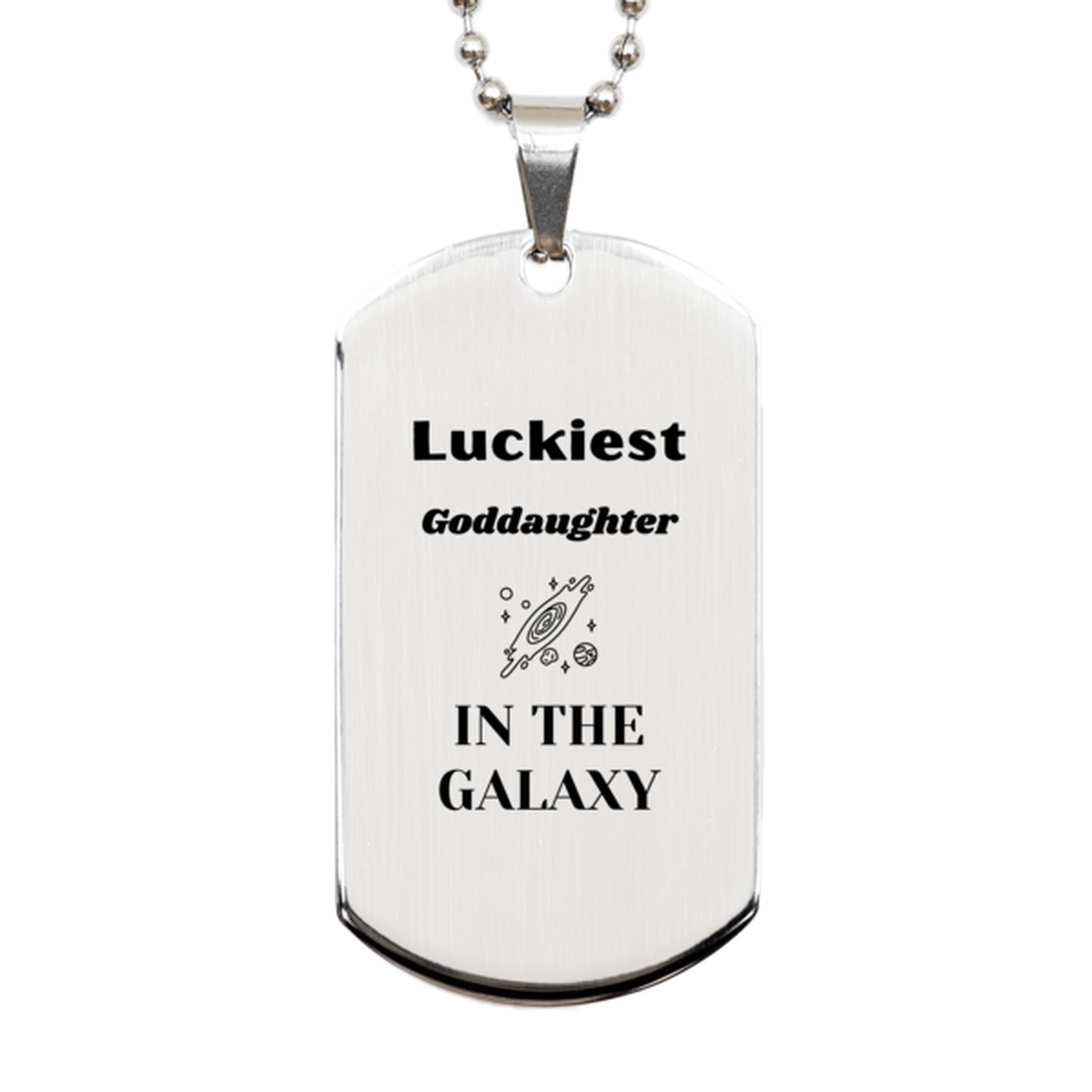 Luckiest Goddaughter in the Galaxy, To My Goddaughter Engraved Gifts, Christmas Goddaughter Silver Dog Tag Gifts, X-mas Birthday Unique Gifts For Goddaughter Men Women