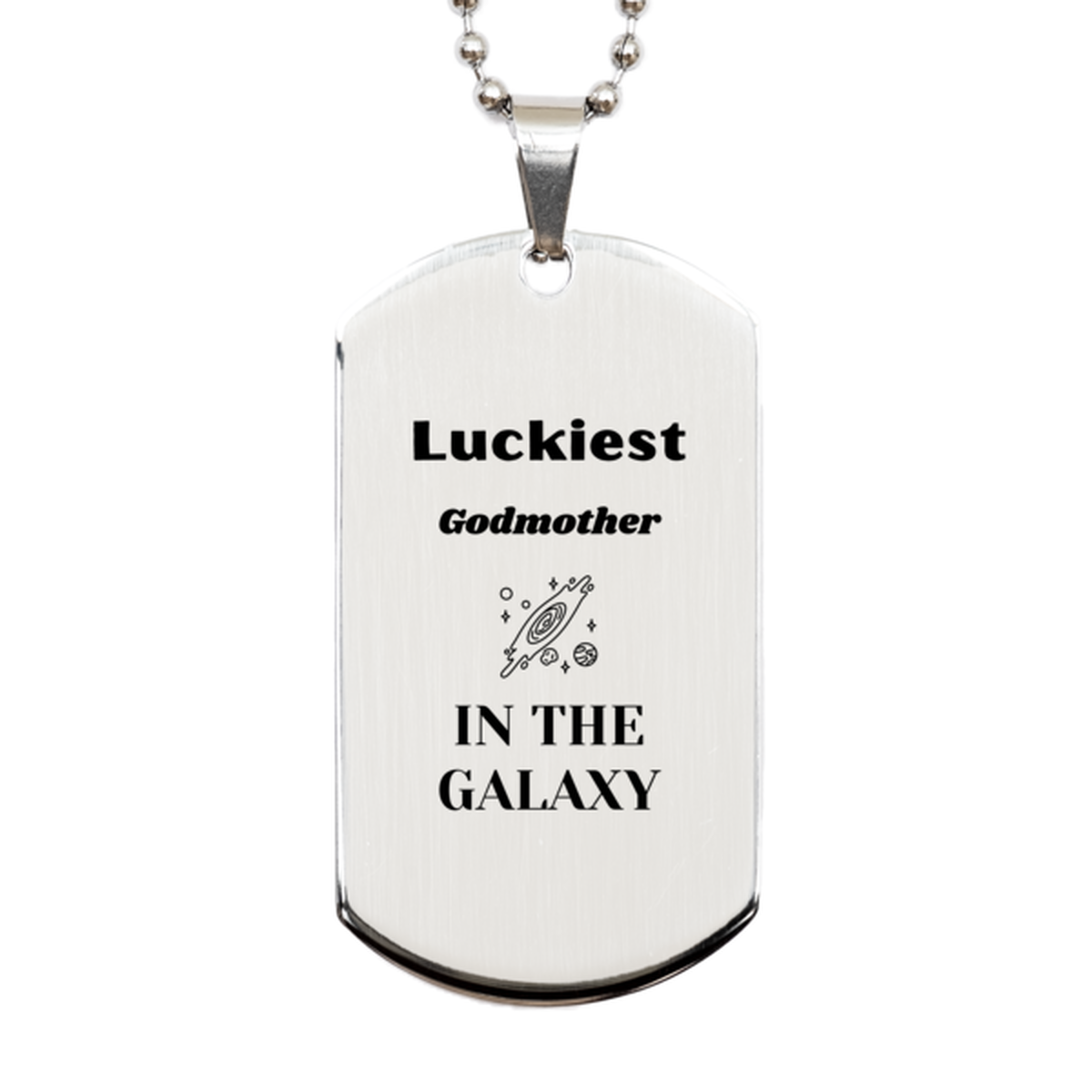 Luckiest Godmother in the Galaxy, To My Godmother Engraved Gifts, Christmas Godmother Silver Dog Tag Gifts, X-mas Birthday Unique Gifts For Godmother Men Women