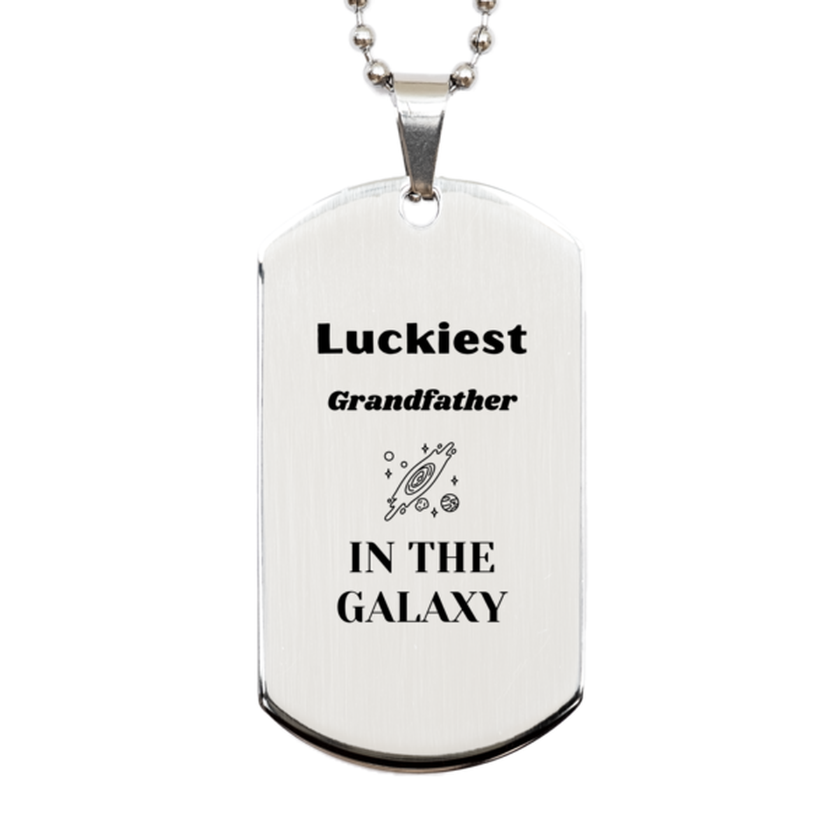 Grandfather Silver Dog Tag Necklace - Luckiest Grandfather in the Galaxy | Unique Christmas Gift